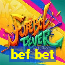 bef bet